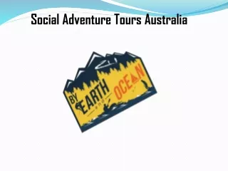 Tips To Grow Your Adventure Tours Australia