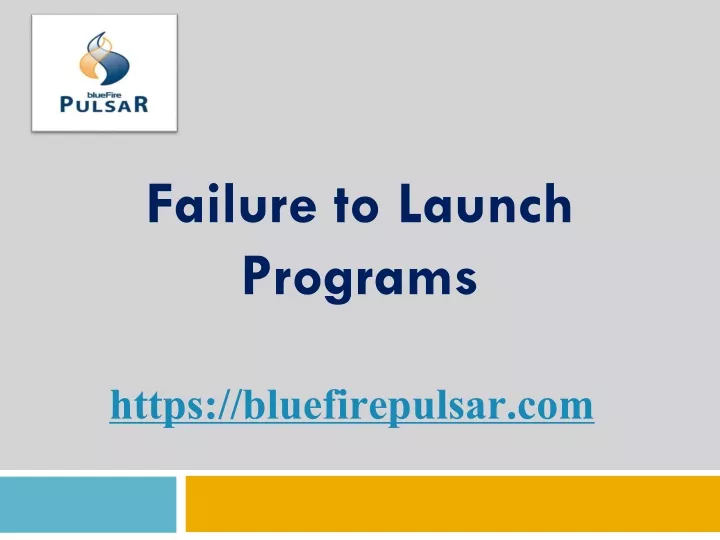 failure to launch programs