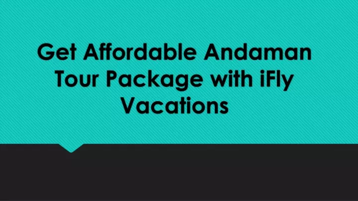 get affordable andaman tour package with ifly vacations