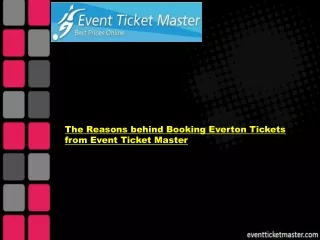 The Reasons behind Booking Everton Tickets from Event Ticket Master