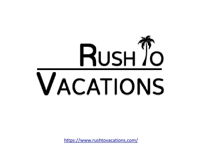 https www rushtovacations com