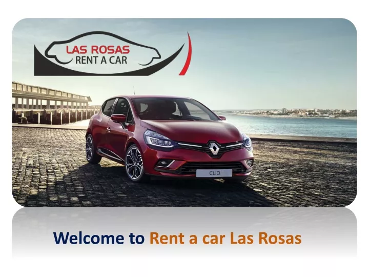 welcome to rent a car las rosas