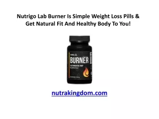 Nutrigo Lab Burner Is Great Way To Achieve Weight Loss & That Really Work!