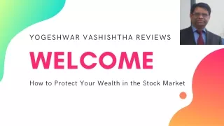 Yogeshwar Vashishtha Reviews-How to Protect Your Wealth in the Stock Market
