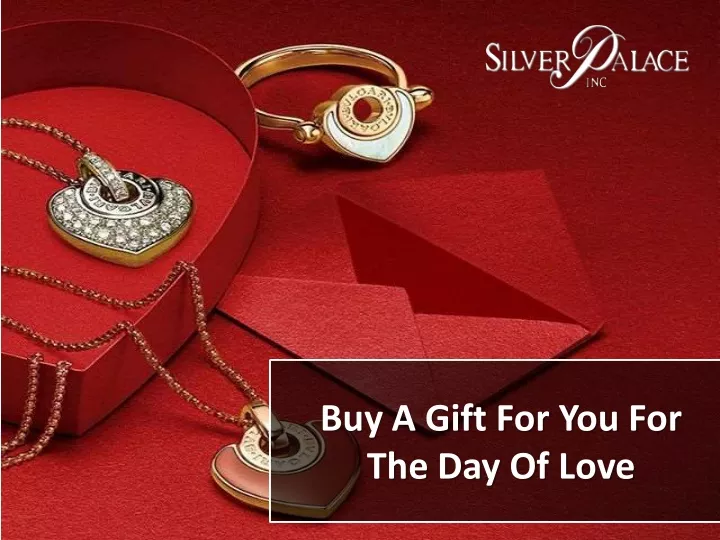 buy a gift for you for the day of love