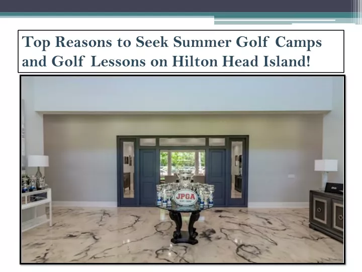 top reasons to seek summer golf camps and golf lessons on hilton head island