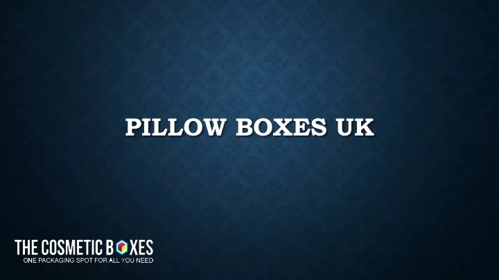 pillow boxes uk