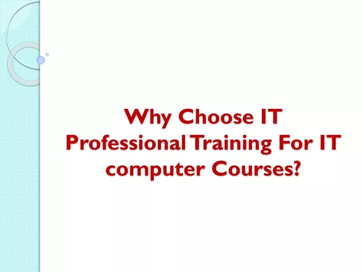 why choose it professional training for it computer courses
