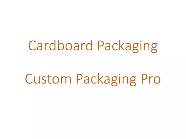 cardboard packaging custom packaging pro