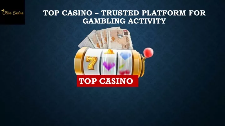 top casino trusted platform for gambling activity