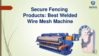 Secure Fencing Products: Best Welded Wire Mesh Machine