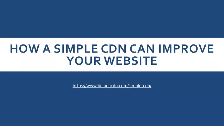 how a simple cdn can improve your website