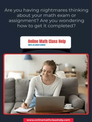 Are you having nightmares thinking about your math exam or assignment? Are you wondering how to get it completed?
