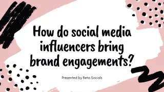 Social Media Influencers Bring Brand Engagements