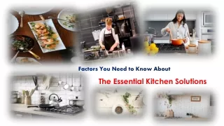 Factors You Need to Know About The Essential Kitchen Solutions