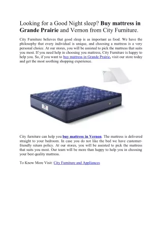 Looking for a Good Night sleep? Buy mattress in Grande Prairie and Vernon from City Furniture.