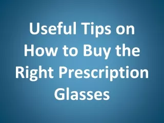 Useful Tips on How to Buy the Right Prescription Glasses
