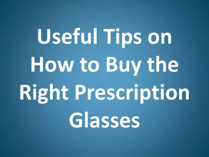 useful tips on how to buy the right prescription glasses