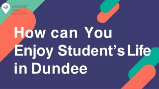 How can You Enjoy Student’s Life in Dundee
