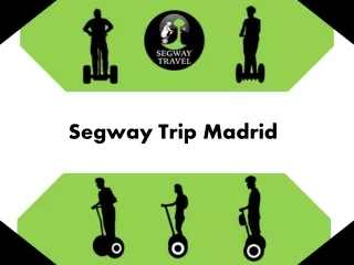 Book The Best Segway Trip Madrid