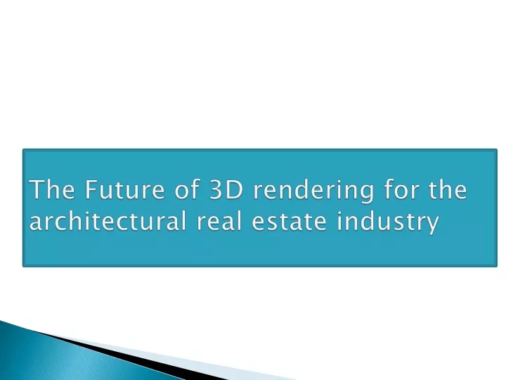 the future of 3d rendering for the architectural real estate industry