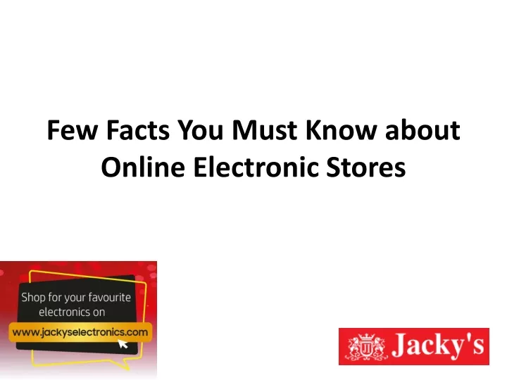 few facts you must know about online electronic stores