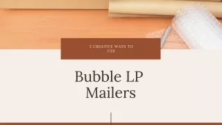 5 Creative Ways to Use Bubble LP Mailers