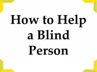 How to Help a Blind Person
