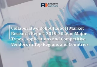 Collaborative Robot (Cobot) Market Size and Forecast to 2026