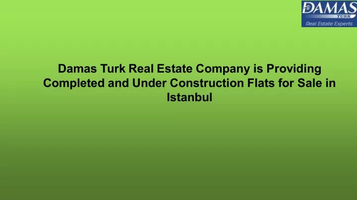 damas turk real estate company is providing