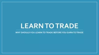 Learn to Trade - Significance of Trading Education