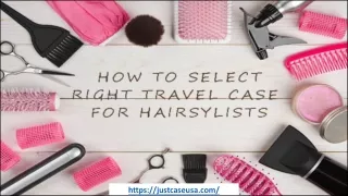 Guide for Selecting the Right Travel Case for Hairstylists