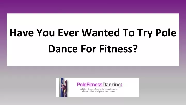 have you ever wanted to try pole dance for fitness