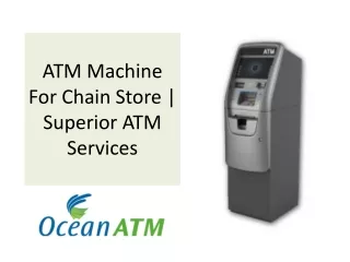 ATM Machine For Chain Store | Superior ATM Services