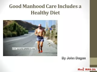 Good Manhood Care Includes a Healthy Diet