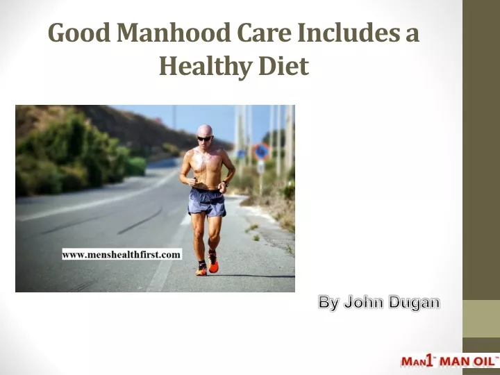 good manhood care includes a healthy diet