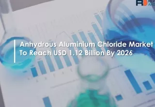 Anhydrous Aluminium Chloride Market Comprehensive Analysis, Growth, Forecast From 2019 To 2026