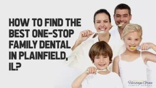 How to Find the Best One-Stop Family Dental in Plainfield, IL?