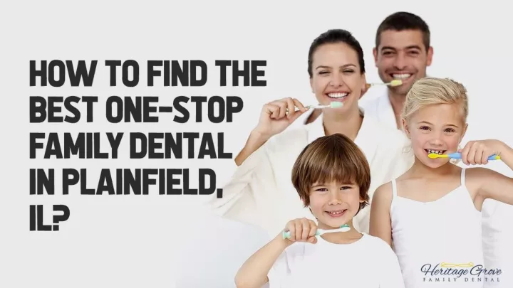 how to find the best one stop family dental in plainfield il