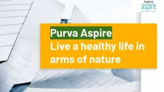 Purva Aspire Live a healthy life in arms of nature