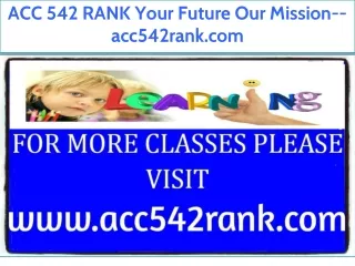 ACC 542 RANK Your Future Our Mission--acc542rank.com