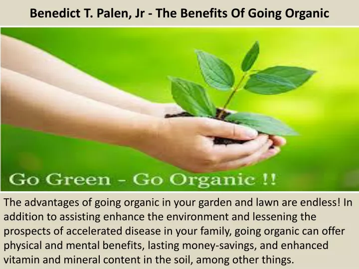 benedict t palen jr the benefits of going organic