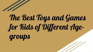 Best Toys and Games for Kids of Different Age-groups