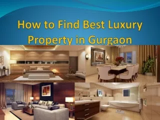 How to Find Best Luxury Property in Gurgaon