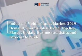 Industrial Mobile Cranes Market Size, Share and Forecast to 2026