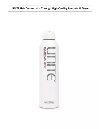 UNITE Hair Connects Us Through High-Quality Products & More