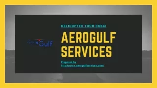 Helicopter Tours in Dubai for AeroGulf Services