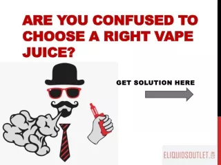 Choose right & best Vape Juice