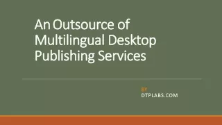 An Outsource of Multilingual Desktop Publishing Services