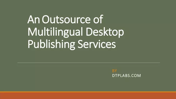 an outsource of multilingual desktop publishing services